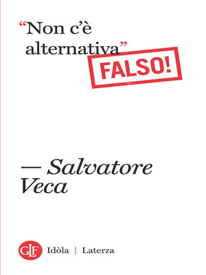 cover image of "Non c'è alternativa" Falso!